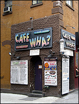 Cafe Wha? in New York City.