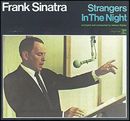 Frank Sinatra hit No. 1 with Strangers In The Night.