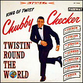 Chubby Checker is the King of Twist.